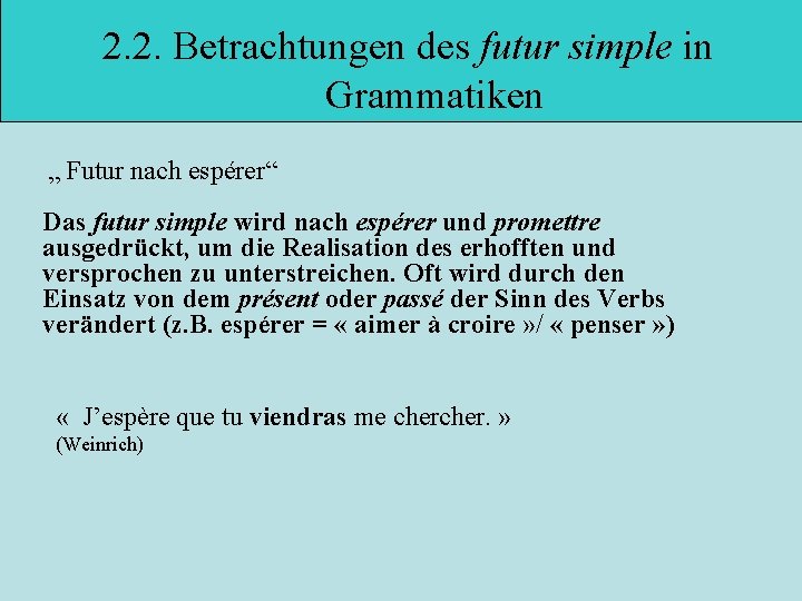2. 2. Betrachtungen des futur simple in Grammatiken „ Futur nach espérer“ Das futur