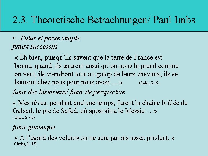 2. 3. Theoretische Betrachtungen/ Paul Imbs • Futur et passé simple futurs successifs «