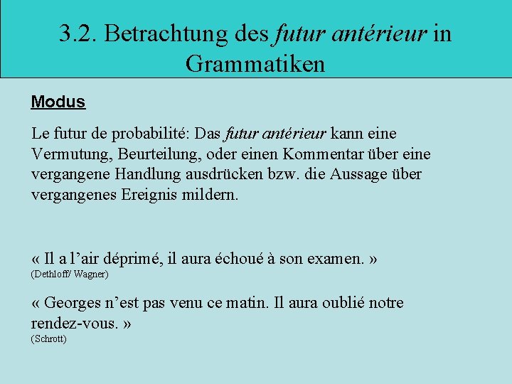 3. 2. Betrachtung des futur antérieur in Grammatiken Modus Le futur de probabilité: Das