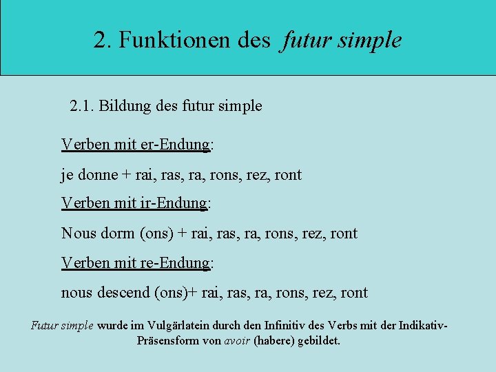 2. Funktionen des futur simple 2. 1. Bildung des futur simple Verben mit er-Endung: