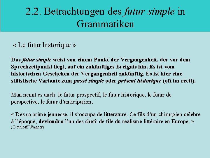 2. 2. Betrachtungen des futur simple in Grammatiken « Le futur historique » Das