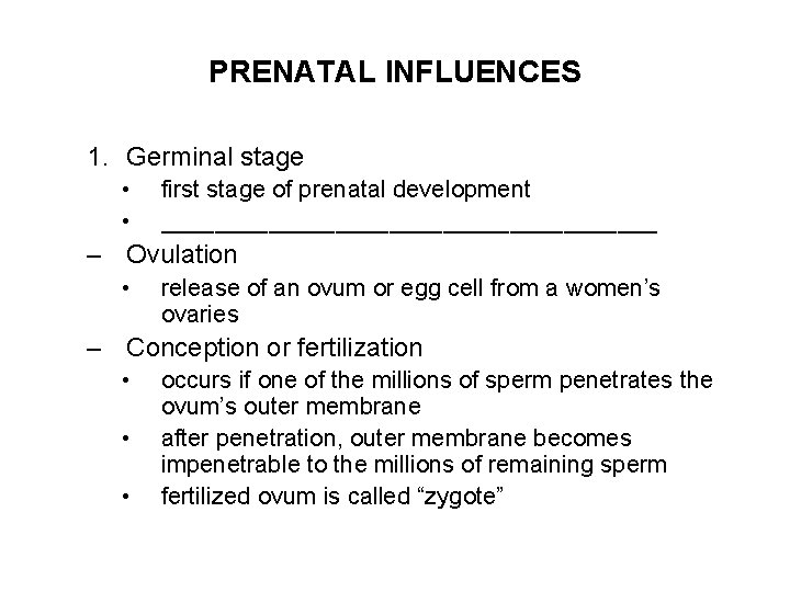 PRENATAL INFLUENCES 1. Germinal stage • • first stage of prenatal development ___________________ –