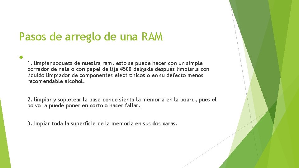 Pasos de arreglo de una RAM 1. limpiar soquets de nuestra ram, esto se