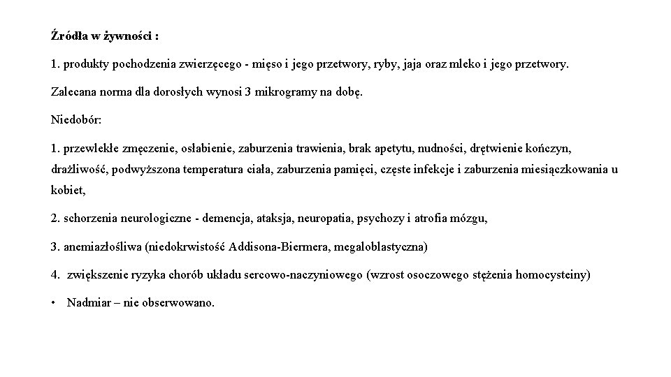 Źródła w żywności : 1. produkty pochodzenia zwierzęcego - mięso i jego przetwory, ryby,