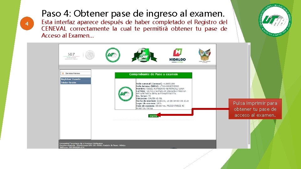 Paso 4: Obtener pase de ingreso al examen. 4 Esta interfaz aparece después de