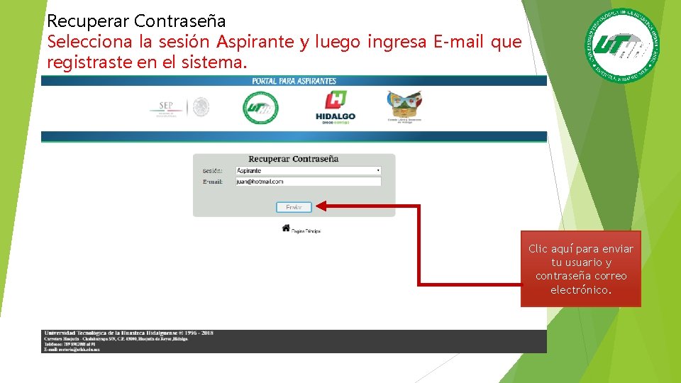 Recuperar Contraseña Selecciona la sesión Aspirante y luego ingresa E-mail que registraste en el