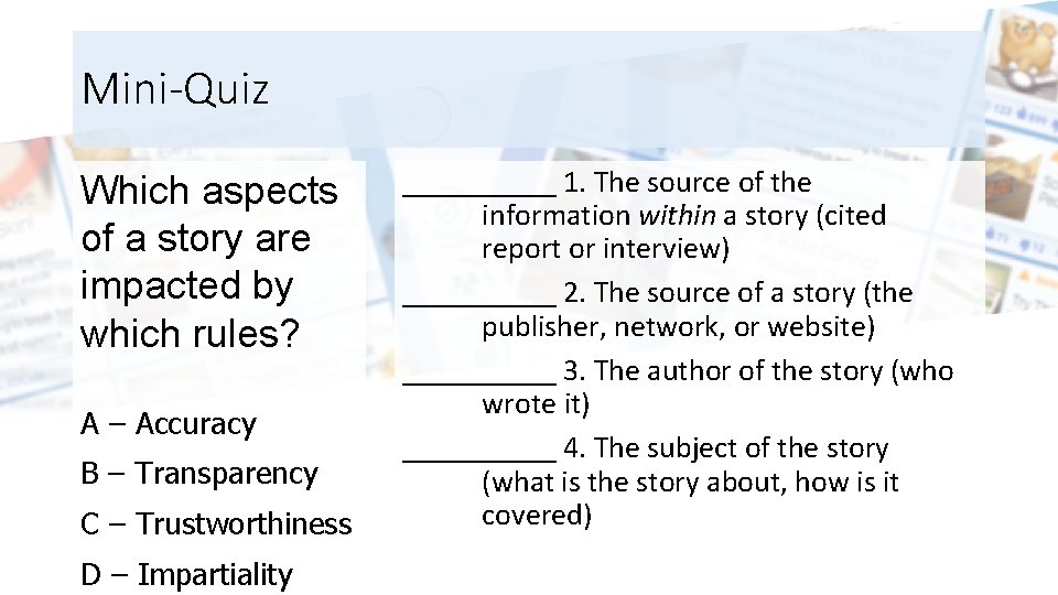 Mini-Quiz Which aspects of a story are impacted by which rules? A – Accuracy