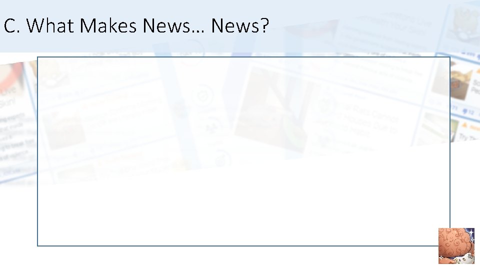 C. What Makes News… News? 