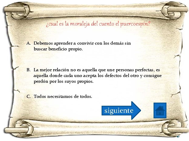 ¿cual es la moraleja del cuento el puercoespín? A. Debemos aprender a convivir con