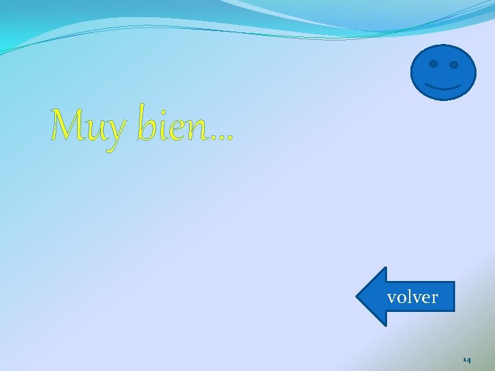 Muy bien… volver 14 