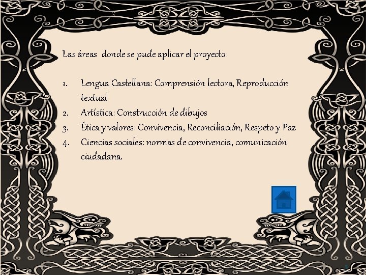 Las áreas donde se pude aplicar el proyecto: 1. Lengua Castellana: Comprensión lectora, Reproducción