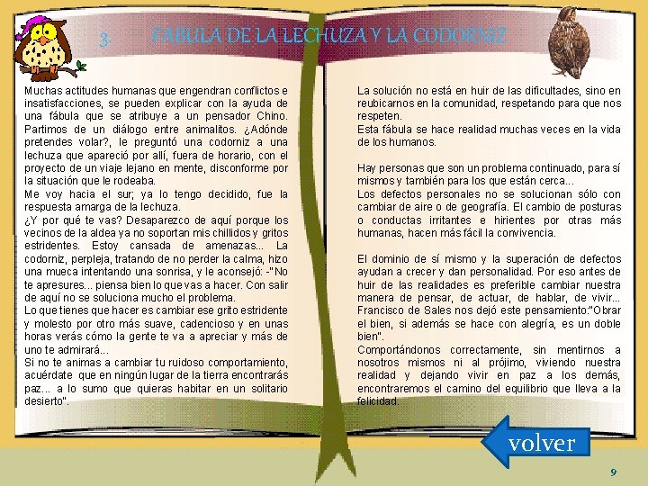 3. FABULA DE LA LECHUZA Y LA CODORNIZ Muchas actitudes humanas que engendran conflictos