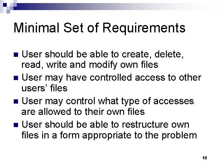 Minimal Set of Requirements User should be able to create, delete, read, write and