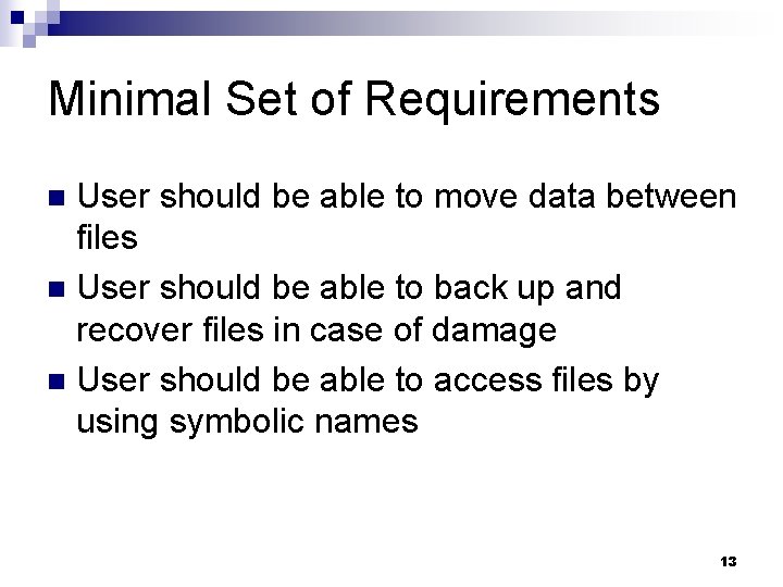 Minimal Set of Requirements User should be able to move data between files n