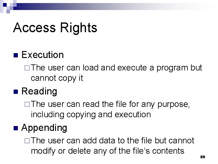 Access Rights n Execution ¨ The user can load and execute a program but