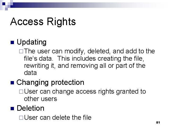 Access Rights n Updating ¨ The user can modify, deleted, and add to the