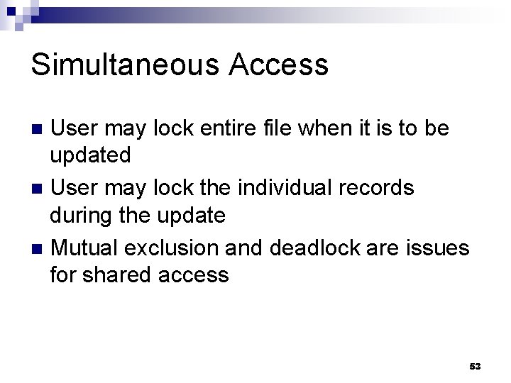 Simultaneous Access User may lock entire file when it is to be updated n