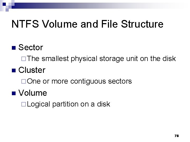 NTFS Volume and File Structure n Sector ¨ The n Cluster ¨ One n
