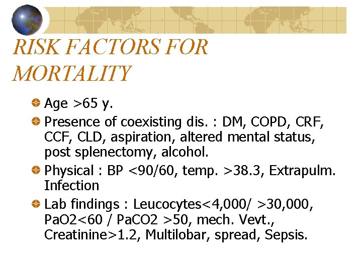 RISK FACTORS FOR MORTALITY Age >65 y. Presence of coexisting dis. : DM, COPD,