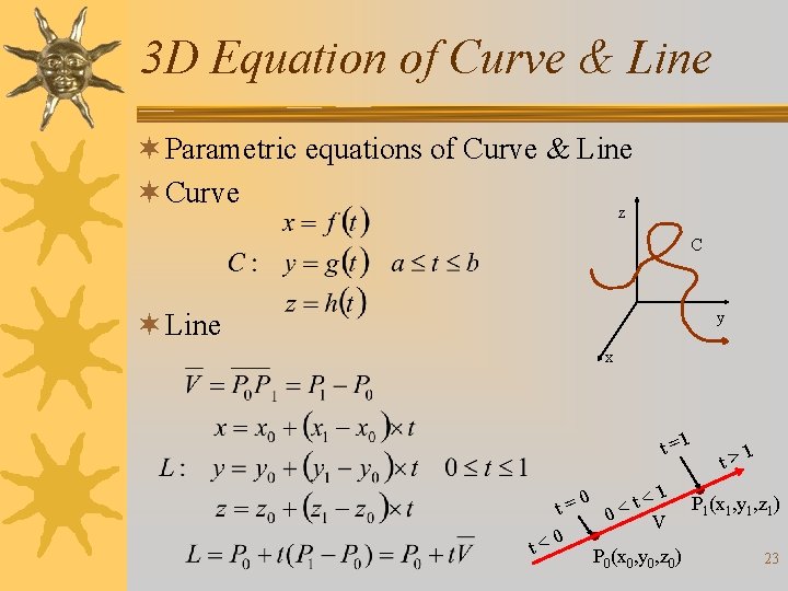 3 D Equation of Curve & Line ¬ Parametric equations of Curve & Line