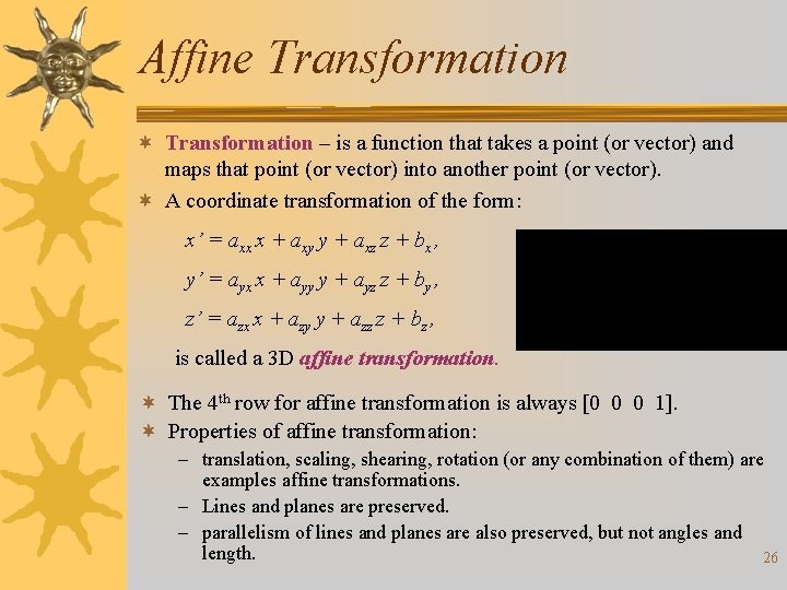 Affine Transformation ¬ Transformation – is a function that takes a point (or vector)