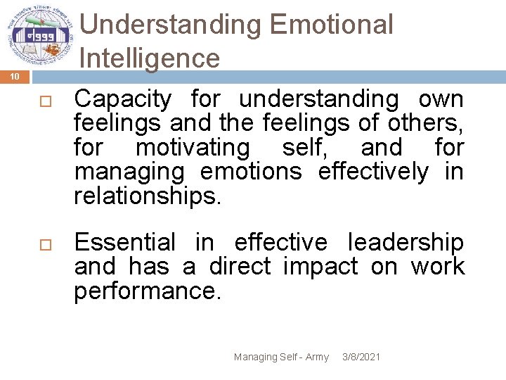 Understanding Emotional Intelligence 10 Capacity for understanding own feelings and the feelings of others,