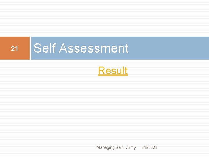 21 Self Assessment Result Managing Self - Army 3/8/2021 