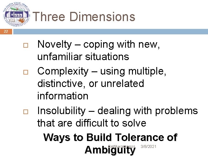 Three Dimensions 22 Novelty – coping with new, unfamiliar situations Complexity – using multiple,