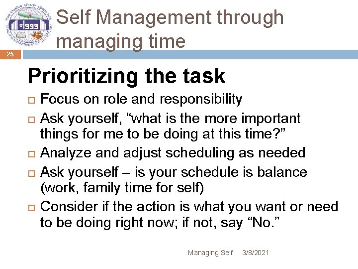 Self Management through managing time 25 Prioritizing the task Focus on role and responsibility