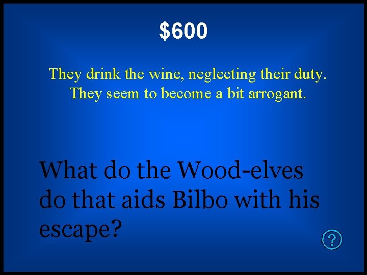 $600 They drink the wine, neglecting their duty. They seem to become a bit