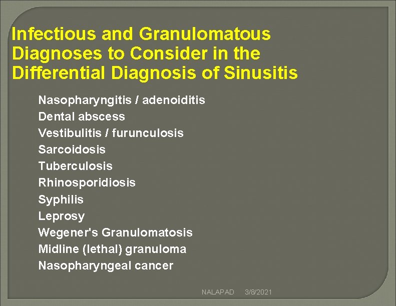 Infectious and Granulomatous Diagnoses to Consider in the Differential Diagnosis of Sinusitis Nasopharyngitis / Infectious and Granulomatous Diagnoses to Consider in the Differential Diagnosis of Sinusitis Nasopharyngitis /