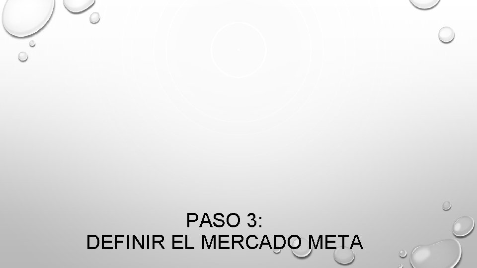 PASO 3: DEFINIR EL MERCADO META 