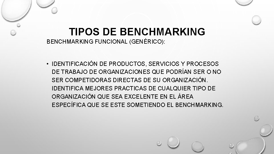 TIPOS DE BENCHMARKING FUNCIONAL (GENÉRICO): • IDENTIFICACIÓN DE PRODUCTOS, SERVICIOS Y PROCESOS DE TRABAJO