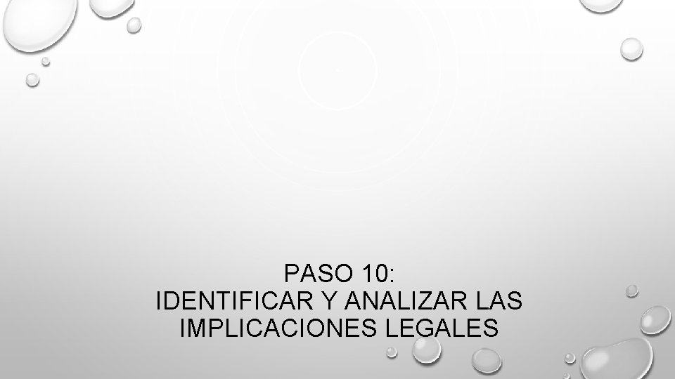 PASO 10: IDENTIFICAR Y ANALIZAR LAS IMPLICACIONES LEGALES 