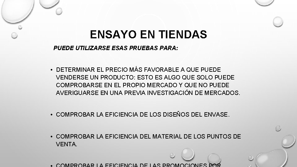 ENSAYO EN TIENDAS PUEDE UTILIZARSE ESAS PRUEBAS PARA: • DETERMINAR EL PRECIO MÁS FAVORABLE