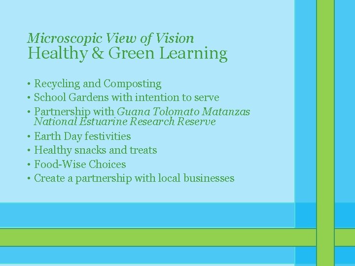 Microscopic View of Vision Healthy & Green Learning • Recycling and Composting • School Microscopic View of Vision Healthy & Green Learning • Recycling and Composting • School