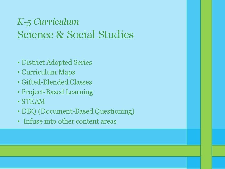 K-5 Curriculum Science & Social Studies • District Adopted Series • Curriculum Maps • K-5 Curriculum Science & Social Studies • District Adopted Series • Curriculum Maps •