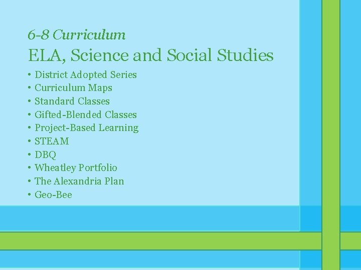 6 -8 Curriculum ELA, Science and Social Studies • • • District Adopted Series 6 -8 Curriculum ELA, Science and Social Studies • • • District Adopted Series