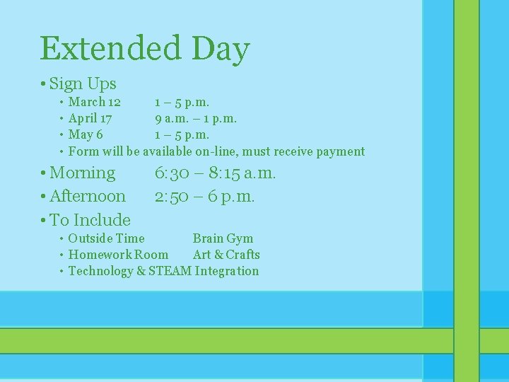 Extended Day • Sign Ups • • March 12 1 – 5 p. m. Extended Day • Sign Ups • • March 12 1 – 5 p. m.