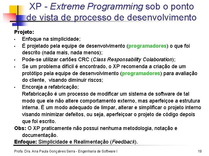 XP - Extreme Programming sob o ponto de vista de processo de desenvolvimento Projeto: