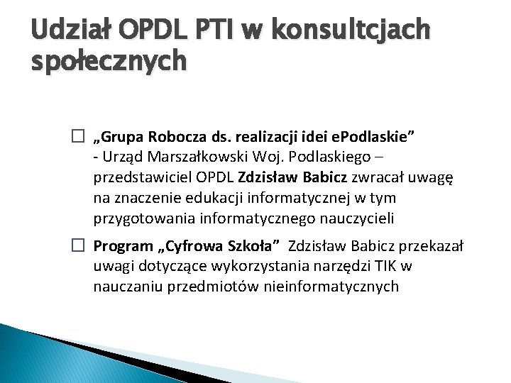 Udział OPDL PTI w konsultcjach społecznych � „Grupa Robocza ds. realizacji idei e. Podlaskie”