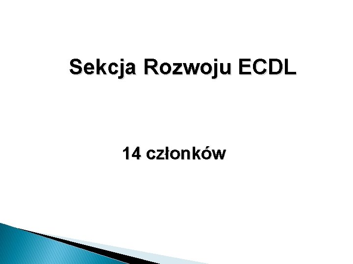 Sekcja Rozwoju ECDL 14 członków 