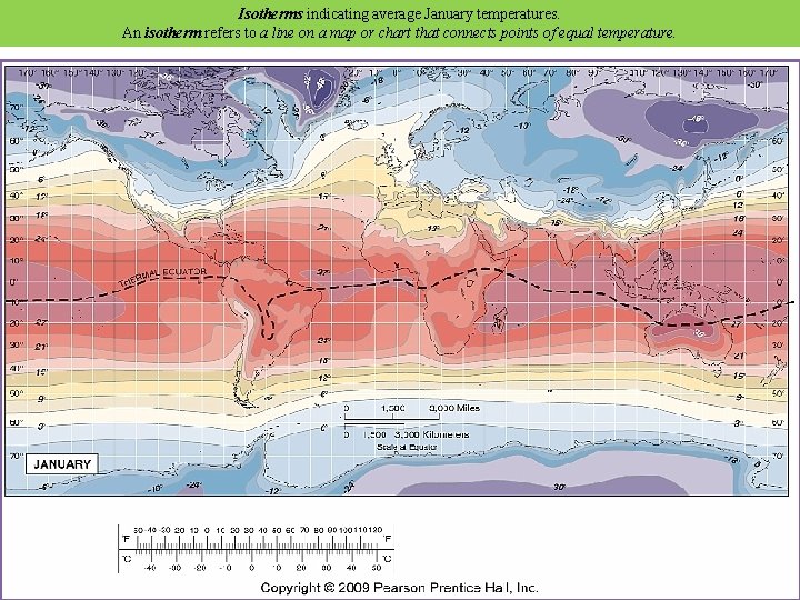 Isotherms indicating average January temperatures. An isotherm refers to a line on a map