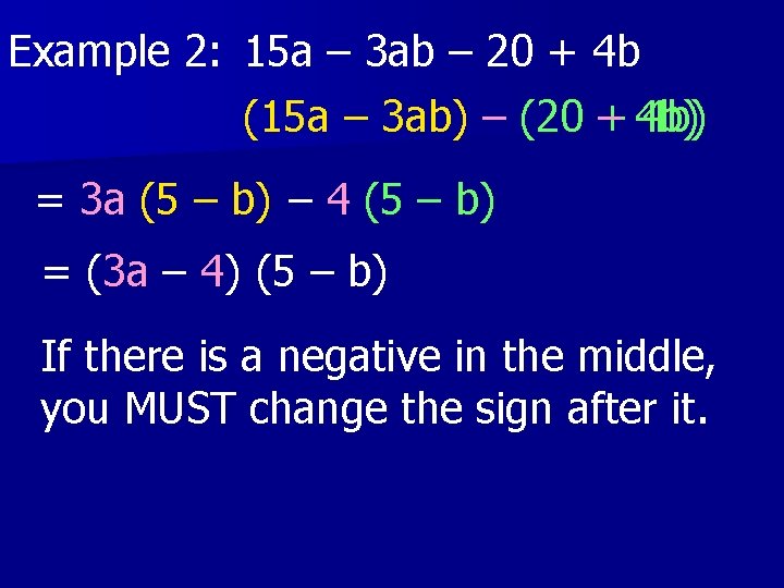 Example 2: 15 a – 3 ab – 20 + 4 b (15 a Example 2: 15 a – 3 ab – 20 + 4 b (15 a