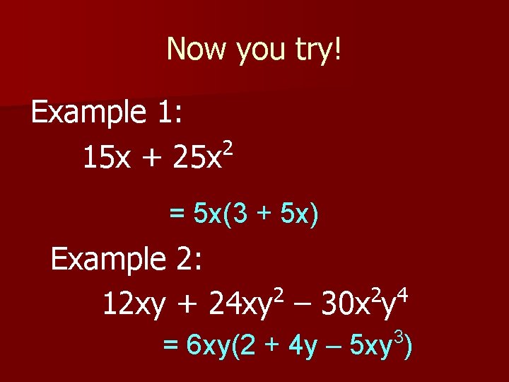 Now you try! Example 1: 2 15 x + 25 x = 5 x(3 Now you try! Example 1: 2 15 x + 25 x = 5 x(3