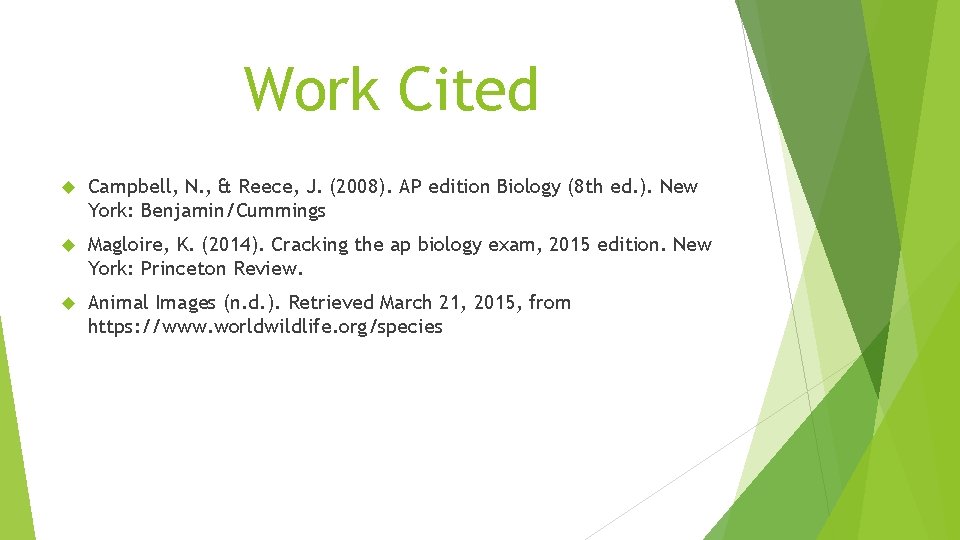 Work Cited Campbell, N. , & Reece, J. (2008). AP edition Biology (8 th