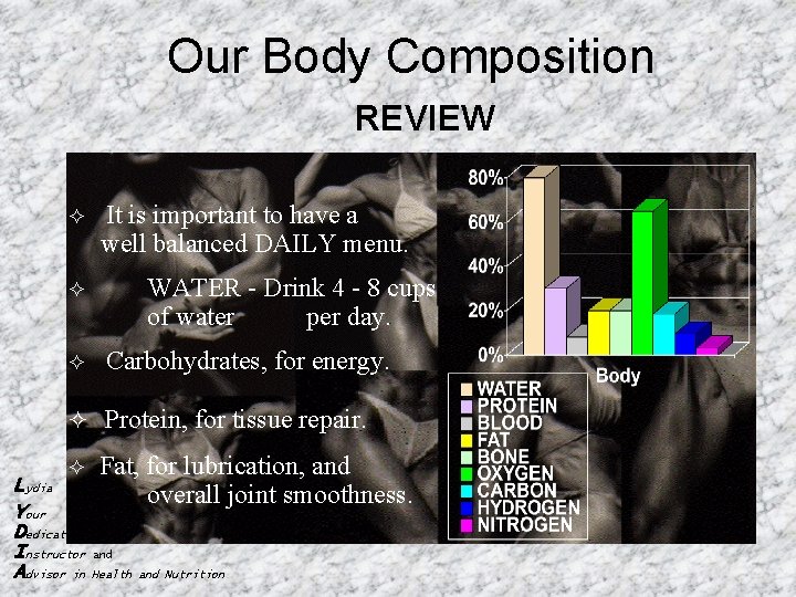 Our Body Composition REVIEW ² It is important to have a well balanced DAILY