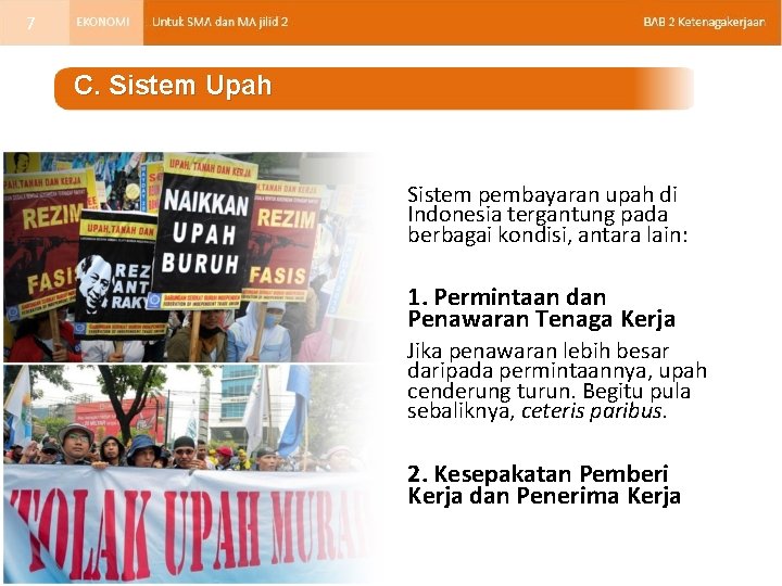 7 C. Sistem Upah Sistem pembayaran upah di Indonesia tergantung pada berbagai kondisi, antara