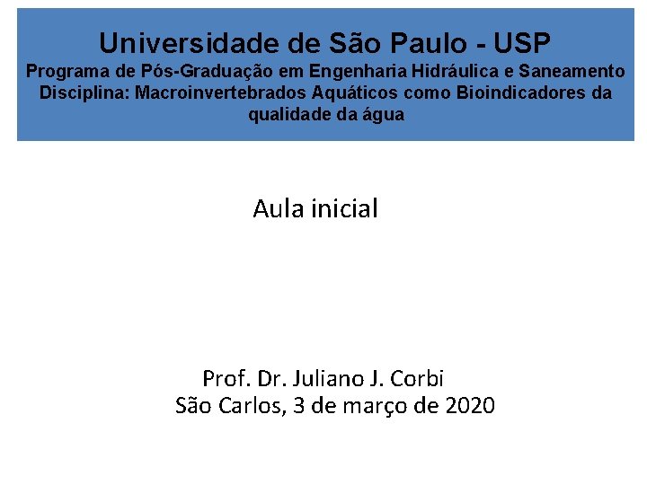 Universidade de São Paulo - USP Programa de Pós-Graduação em Engenharia Hidráulica e Saneamento