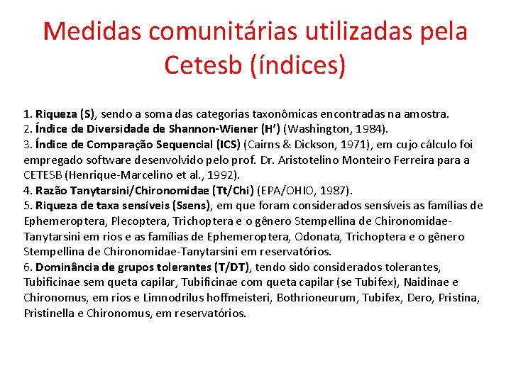 Medidas comunitárias utilizadas pela Cetesb (índices) 1. Riqueza (S), sendo a soma das categorias